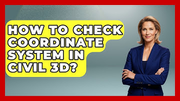 How To Check Coordinate System In Civil 3D? - Civil Engineering Explained