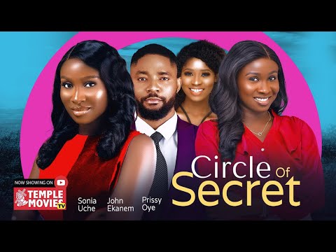 CIRCLE OF SECRET - SONIA UCHE, JOHN EKANEM, PRISSY OYE 2023 EXCLUSIVE NOLLYWOOD MOVIE