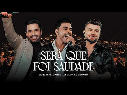 Wesley & Conrado, @ZEZEDICAMARGO - Será Que Foi Saudade?
