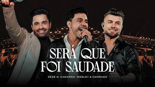 Wesley & Conrado, @ZEZEDICAMARGO  -  Será Que Foi Saudade?