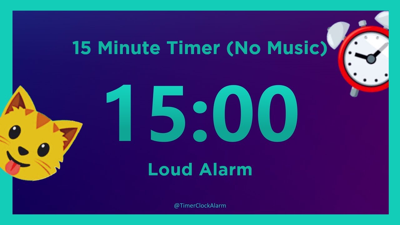15 Minute Timer [ No Music ] With Loud Alarm (Classroom Timer) - Youtube