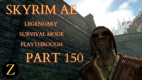 Skyrim Anniversary Edition / Legendary Difficulty Survival Mode Part 150 - Mad Man In Solitude