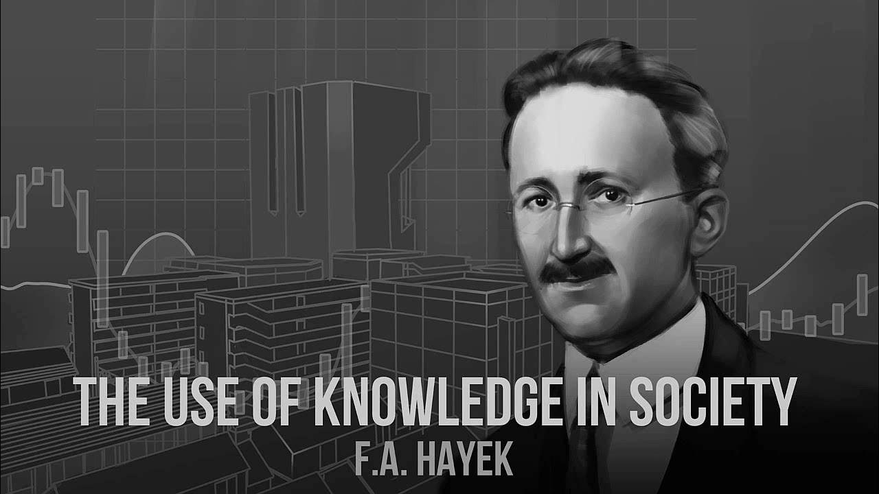 The use of knowledge in society by f a hayek youtube