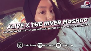 DJ ALIVE X THE RIVER MASHUP BARAT STYLE BREAKFUNK VIRAL TIKTOK 2025