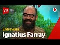Ignatius Farray: "El epílogo del libro es de mi hijo de 11 años" #yuIgnatiusFarray