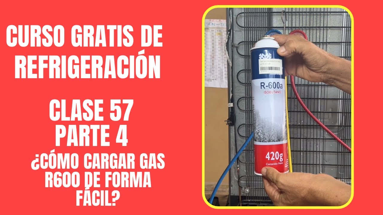 CURSO GRATIS DE REFRIGERACIÓN: Clase 57 | parte 4: ¿Cómo cargar gas r600 de forma fácil?