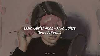 Ersin Gürler Akan - Arka Bahçe (Speed Up Version)