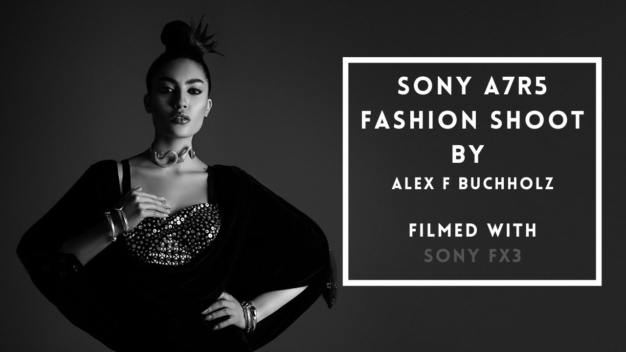 Sony A7r5 for a Fashion Shoot by Alex F Buchholz | Behind the Lens filmed on the Sony FX3
