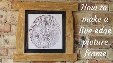 How to make a live edge picture frame