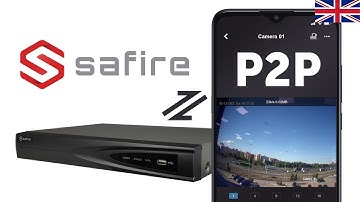 How to Configure P2P Connection and Share Access on Safire Recorders: The Best P2P for CCTV