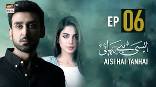 Aisi Hai Tanhai Episode 6 | Sonya Hussyn | Sami Khan | ARY Digital