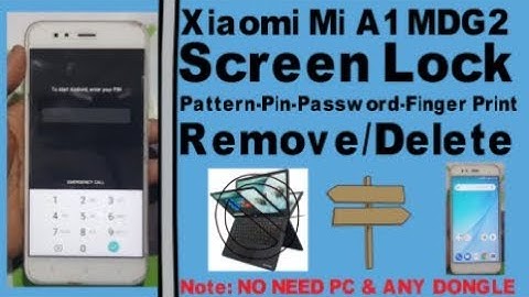 Xiaomi Mi A1 MDG2 Screen Lock(Pattern-Pin-Password-Finger Print) Remove/Delete