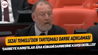 Sezai Temelli'den tartışmalı darbe açıklaması: Darbeye karşılar ama Kobani darbesine karşı değiller!