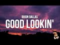 Dixon Dallas - Good Lookin' (Lyrics)