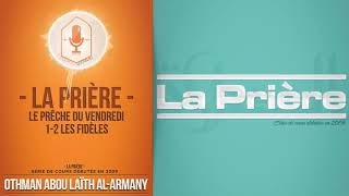 La Prière 49 Le Prêche Du Vendredi 1-2 Les Fidèles Oustadh Abou Laïth Othmân Dourous-Sounnahcom