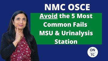 NMC OSCE Avoid the 5 Most Common Fail MSU & Urinalysis Station