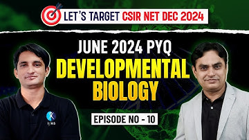 Unit 5 - Developmental Biology - CSIR NET Previous Year Question June 2024 - Shift II - Life Science