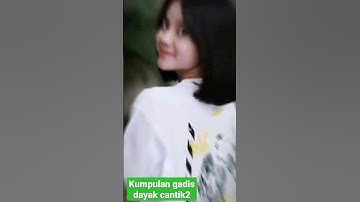 kumpulan gadis Dayak cantik cantik #kalimantan #borneo #dayak