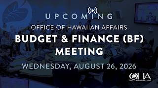 8/26/26 OHA Budget & Finance (BF) Committee Meeting