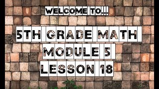 5th Grade: Module 5 - Lesson 18