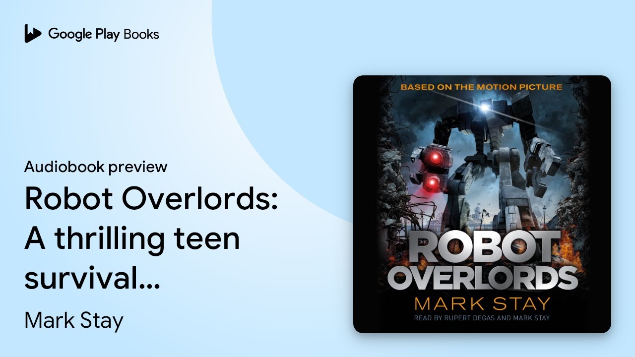 Robot Overlords: A thrilling teen survival… by Mark Stay