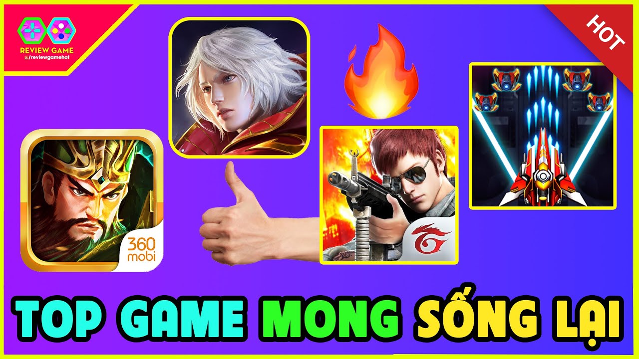 TOP 9 Game Mobile Được Mong Chờ Hồi Sinh Phát Hành Tại Việt Nam Nhất ...