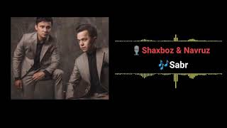 Shaxboz & Navruz - Sabr (music version) #shaxboznavruz #shaxbozvanavruz #navruzde #dildagiqoshiqlar