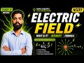 Electric Field Complete Concept ⚡ Intensity &amp; Formula in 20 Minutes | NCERT Class 12 (Part 9)