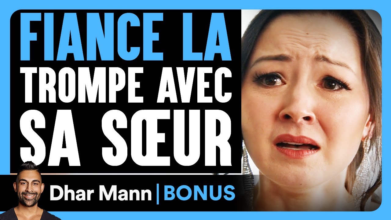 Fiancé La Trompe Avec Sa Sœur | Dhar Mann Studios