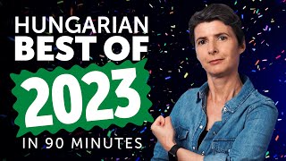 Learn Hungarian in 90 minutes - The Best of 2023