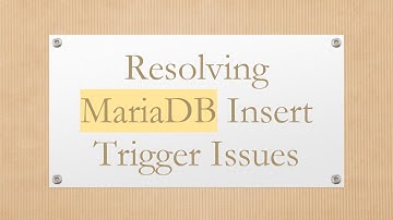 Resolving MariaDB Insert Trigger Issues