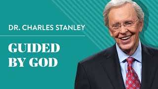Guided By God - Dr. Charles Stanley