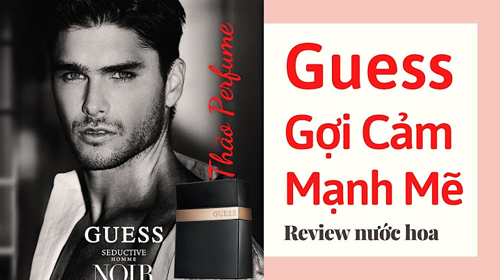 Nước hoa guess seductive men review năm 2024