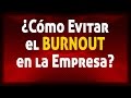 Cómo evitar el Burnout en los recursos humanos de una empresa