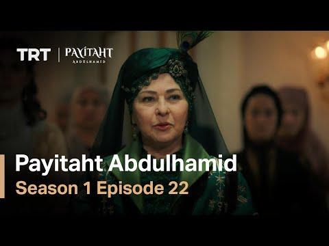 Payitaht Abdulhamid - Season 1 Episode 22 (English Subtitles)
