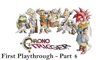 Chrono Trigger - First Playthrough (Part 4)
