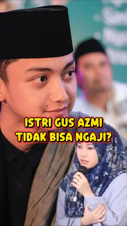 Gus Azmi's wife can't recite the Koran? Koran reading.