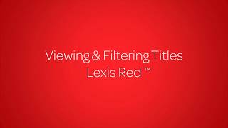 [Lexis Red 6/8] Viewing & Filtering Titles  Lexis Red