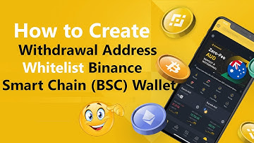 How to Create Withdrawal Address Whitelist Binance Smart Chain (BSC) Wallet