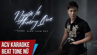 Karaoke | Người Lạ Thoáng Qua - Đinh Tùng Huy | Beat Tone Nữ