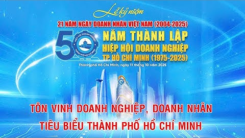 Lễ Tôn Vinh Doanh Nghiệp, Doanh Nhân Tiêu Biểu TP HCM 2025