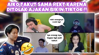 AIKO Takut Sama REKT Karena Pernah Ditolak Bikin TIKTOK Bareng😂‼️