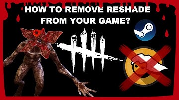 How to REMOVE ReShade from your Steam (DBD) game?! | GUIDE [MAKU]