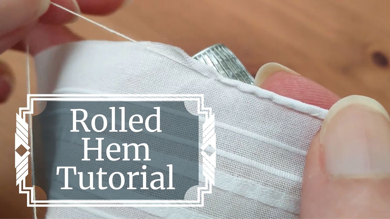 HOW TO Sew a Rolled Hem by Hand - Rolled Hem TUTORIAL 