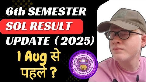 DU SOL 6th Semester Result Update May June 2025 | क्या 1 Aug से पहले आएगा SOL Result 2025
