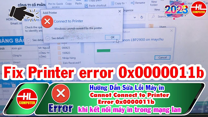 Lỗi windows cannot connect to the printer 0x000000057 năm 2024