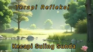 terapi refleksi diri dengan alunan kecapi suling #kecapisuling
