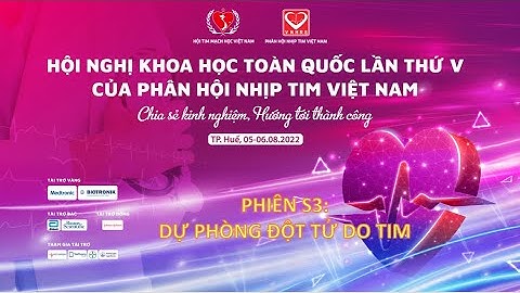Phiên 3 (S3): DỰ PHÒNG ĐỘT TỬ DO TIM