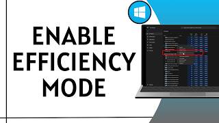 Enable Efficiency Mode in Task Manager — Boost Performance Instantly