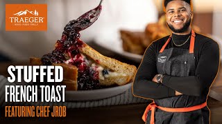 Chef JRob Cooks Your Favorite Brunch Recipe: Stuffed French Toast | Traeger Grills